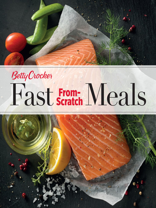 Title details for Betty Crocker Fast From-Scratch Meals by Betty Crocker - Available